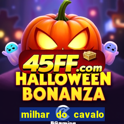 milhar do cavalo que mais sai